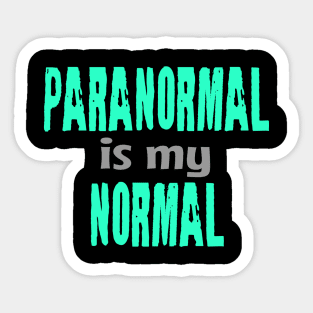 Paranormal Is My Normal Sticker